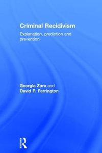 Criminal Recidivism : Explanation, prediction and prevention - Georgia Zara