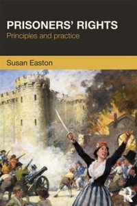 Prisoners' Rights : Principles and Practice - Susan Easton