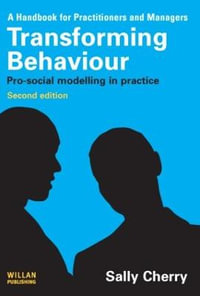 Transforming Behaviour : Pro-social Modelling in Practice - Sally Cherry