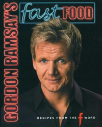 Gordon Ramsay Fast Food : Recipes From th F-Word - Gordon Ramsay