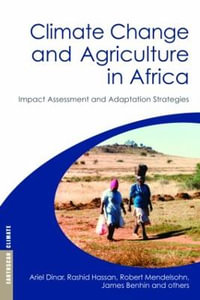 Climate Change and Agriculture in Africa : Impact Assessment and Adaptation Strategies - Ariel Dinar