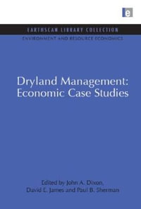 Dryland Management : Economic Case Studies - John A. Dixon