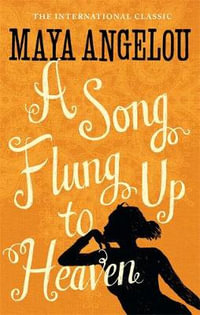 A Song Flung Up to Heaven - Maya Angelou