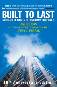 Built To Last : Successful Habits of Visionary Companies - Jim Collins