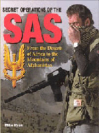 Secret Operations of the SAS : From the Deserts of Africa to the Mountains of Afghanistan - MIKE RYAN