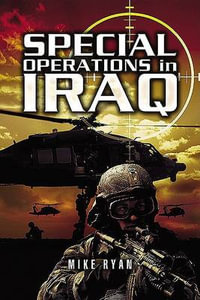 Special Operations in Iraq - RYAN MIKE