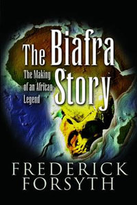 Biafra Story - FREDERICK FORSYTH