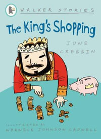 The King's Shopping : Walker Stories - June Crebbin