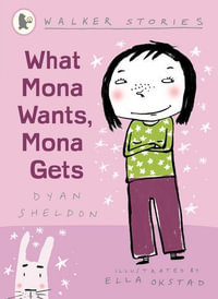 What Mona Wants, Mona Gets : Walker Stories - Dyan Sheldon