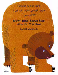 Brown Bear, Brown Bear, What Do You See? In Farsi and English - Bill Martin