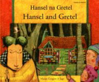 Hansel and Gretel in Swahili and English - Manju Gregory