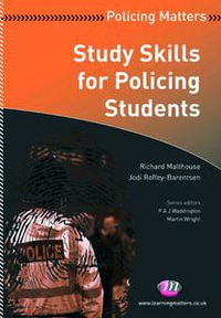 Study Skills for Policing Students : Policing Matters Series - Richard Malthouse