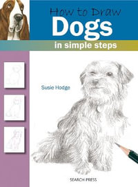 How to Draw: Dogs : In Simple Steps - Susie Hodge