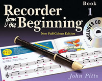 Recorder From The Beginning : Pupil'S Book 1 - John Pitts