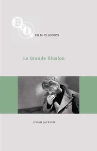 La Grande Illusion : The BFI Film Classics - Julian Jackson