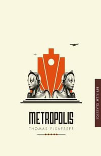 Metropolis : The BFI Film Classics - Thomas Elsaesser