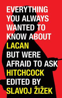 Everything You Always Wanted to Know about Lacan But Were Afraid to Ask Hitchcock - Slavoj Zizek