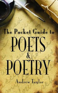 Pocket Guide to Poets and Poetry : Pocket Guides - TAYLOR ANDREW