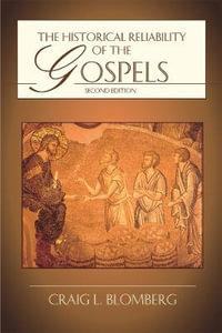 The Historical Reliability of the Gospels - Craig L Blomberg