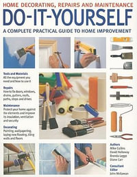 Do-it-Yourself : A Complete Beginner's Home Improvement Manual - John McGowan