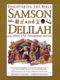 Samson and Delilah and Other Old Testament Stories : Discovering the Bible - Victoria Parker