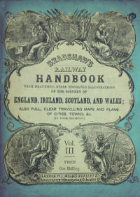 Bradshaw's Railway Handbook Vol 3 : Bradshaw's Tours (Hertford, Buckingham, Northampton, Warwick, Stafford, Chester and the Northern Counties of Scotland) - George Bradshaw