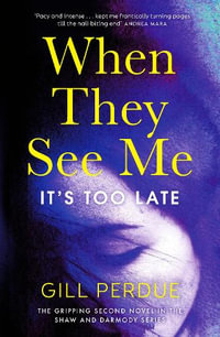 When They See Me : The gripping second novel in the Shaw and Darmody series - Gill Perdue