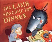 The Lamb Who Came for Dinner : The Lamb Who Came For Dinner - Steve Smallman