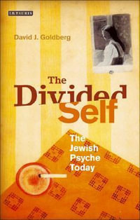 The Divided Self : Israel and the Jewish Psyche Today - David J Goldberg