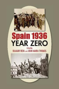 Spain 1936 : Year Zero - Raanan Rein