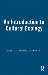 An Introduction to Cultural Ecology - Mark Q. Sutton