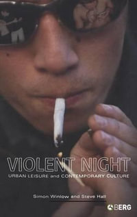 Violent Night : Urban Leisure and Contemporary Culture - Simon Winlow