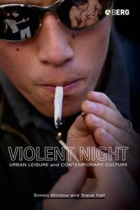 Violent Night : Urban Leisure and Contemporary Culture - Simon Winlow