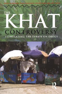 The Khat Controversy : Stimulating the Debate on Drugs - David Anderson