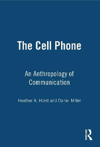 The Cell Phone : An Anthropology of Communication - Heather Horst