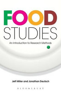 Food Studies : An Introduction to Research Methods - Jeff Miller