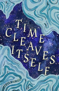 Time Cleaves Itself - Jeda Pearl