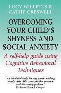 Overcoming Your Child's Shyness and Social Anxiety : Overcoming Books - Lucy Willetts