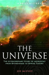 A Brief History of the Universe : From Ancient Babylon to the Big Bang - J.P. McEvoy