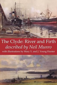 The Clyde : River and Firth - Neil Munro