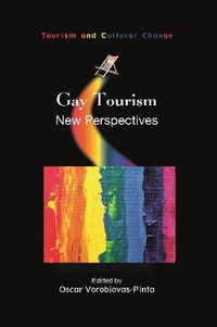 Gay Tourism : New Perspectives - Oscar Vorobjovas-Pinta