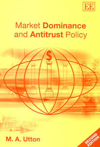 Market Dominance and Antitrust Policy - Michael A. Utton