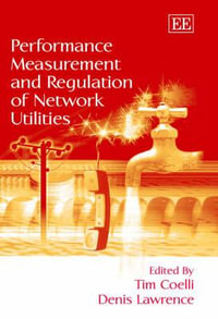 Performance Measurement and Regulation of Network Utilities - Tim Coelli