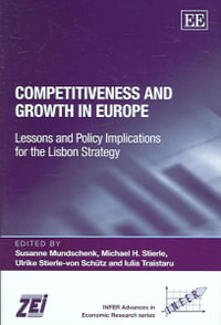 Competitiveness and Growth in Europe Lessons and Policy Implications for the Lisbon Strategy : INFER Advances in Economic Research series - Susanne Mundschenk