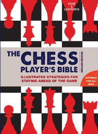 Chess Player's Bible - James Eade