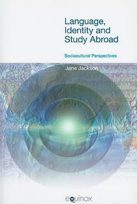 Language, Identity and Study Abroad : Sociocultural Perspectives - Jane Jackson