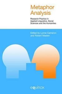 Metaphor Analysis : Research Practice in Applied Linguistics, Social Sciences and the Humanities - Lynne Cameron