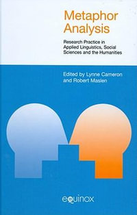 Metaphor Analysis : Research Practice in Applied Linguistics, Social Sciences and the Humanities - Lynne Cameron