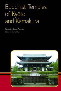 Buddhist Temples of Kyoto and Kamakura : Eastern Buddhist Voices - Beatrice Lane Suzuki