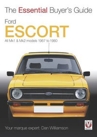 Essential Buyers Guide Ford Escort Mk1 & Mk2 : Essential Buyer's Guide - Dan Williamson